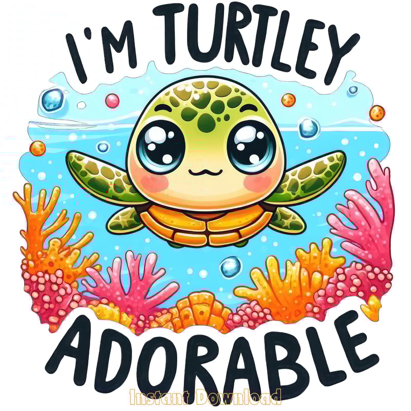 I'm-Turtley-Adorable-Png,-Ocean-Clipart-Digital-Download-Files-PNG140624CF989.png