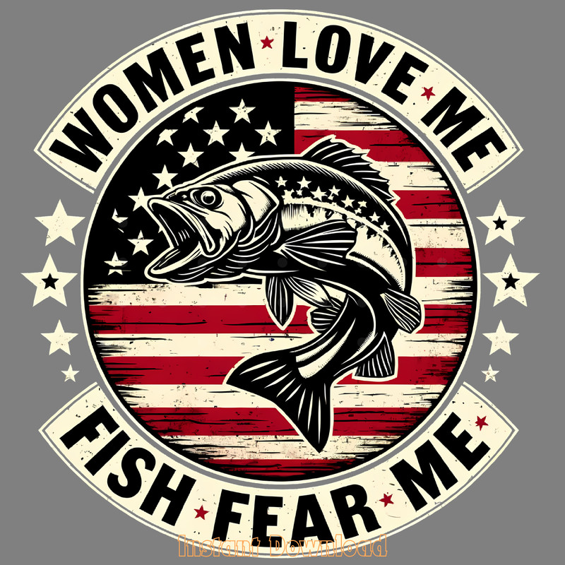 Women-Love-Me-Fish-Fear-Me-PNG,-Dad-Png-Digital-PNG140624CF591.png