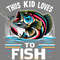 This-Kid-Loves-to-Fish-Png,-Fishing-Sub-Digital-Download-PNG140624CF600.png