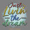 Just-Livin-the-Dream-PNG-Design-Digital-Download-Files-PNG200624CF2299.png