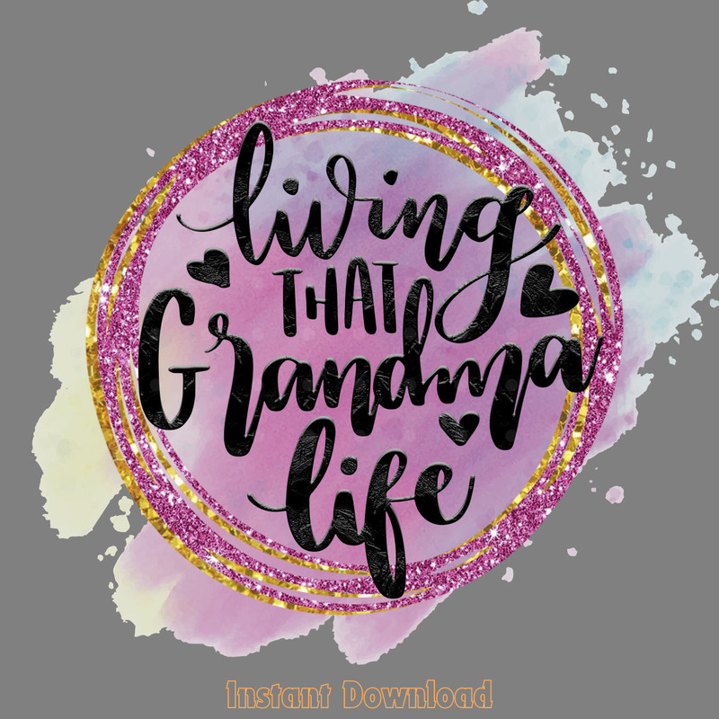 Living-That-Grandma-Life-Png-Design-Digital-Download-Files-PNG200624CF2316.png