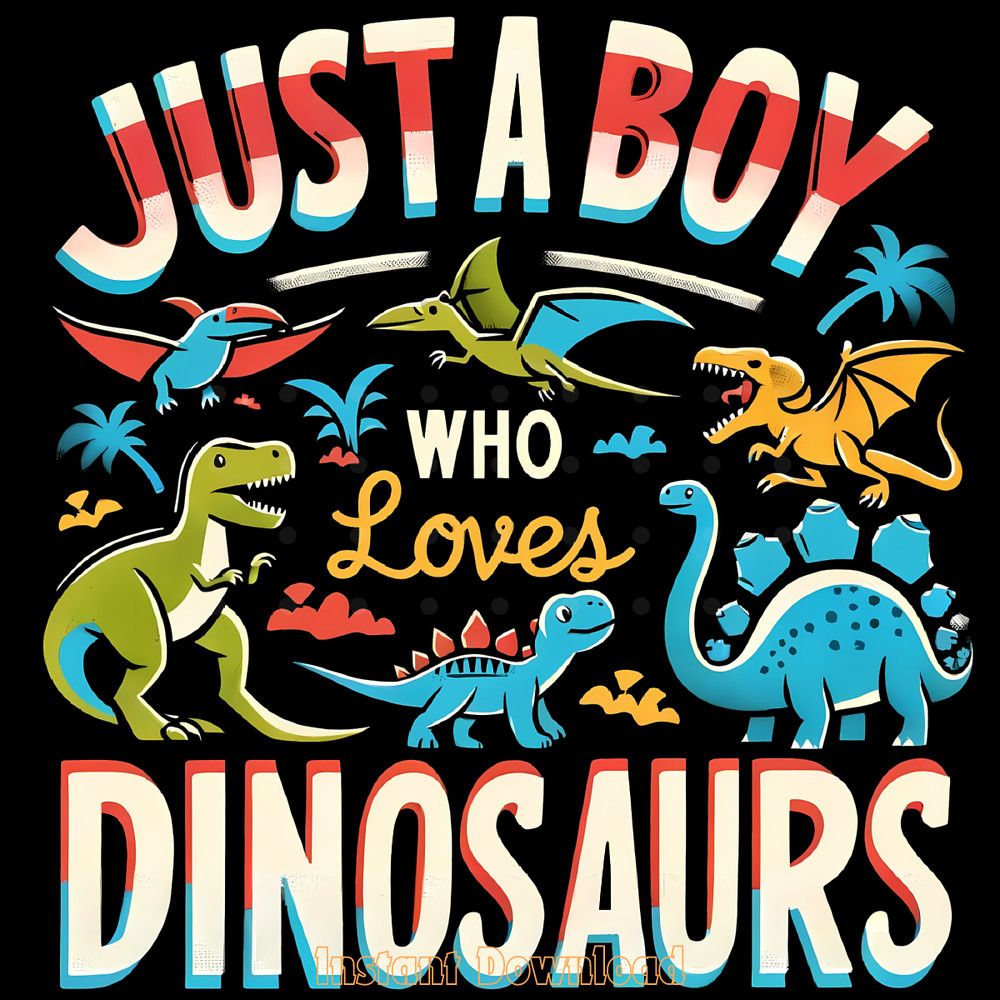 Just-a-Boy-Who-Loves-Dinosaurs-Png,-Kid-Digital-Download-PNG140624CF630.png