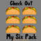 Check-out-My-Six-Pack-Taco-PNG,-Funny-Digital-Download-PNG140624CF1033.png