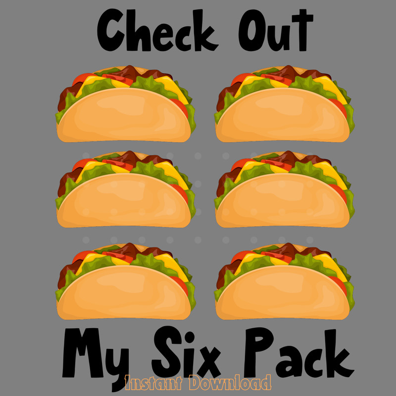 Check-out-My-Six-Pack-Taco-PNG,-Funny-Digital-Download-PNG140624CF1033.png