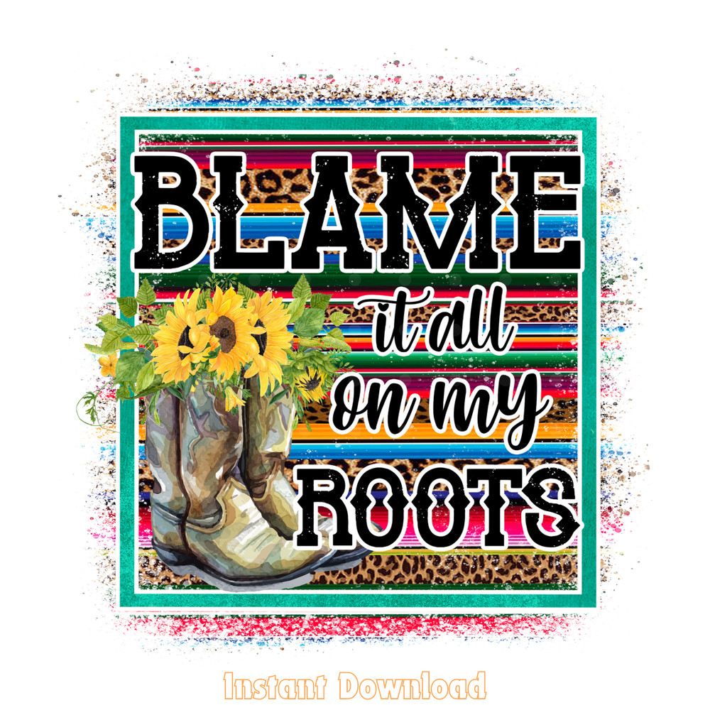 Cowgirl-Png,-Blame-It-All-on-My-Roots-Digital-Download-PNG140624CF324.png