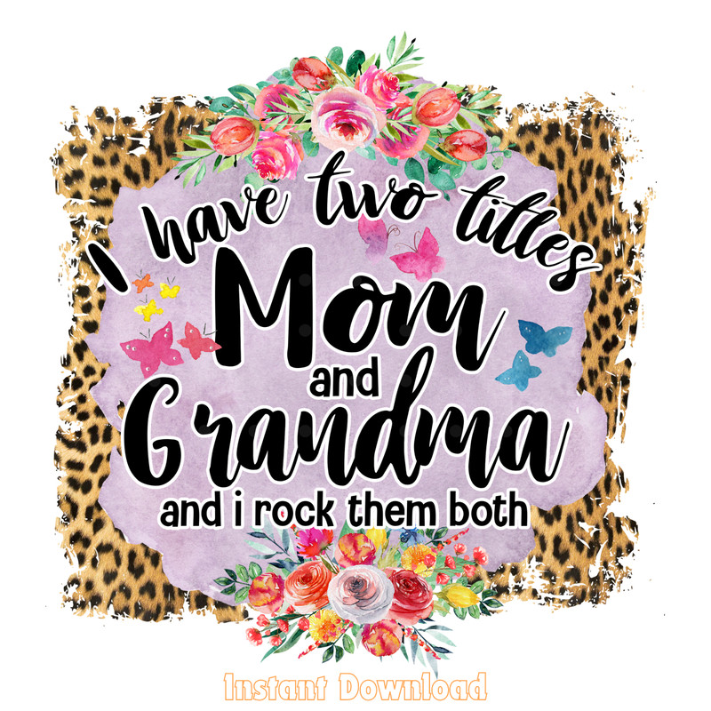 I-Have-Two-Titles-Mom-and-Grandma-Png,-M-PNG140624CF335.png