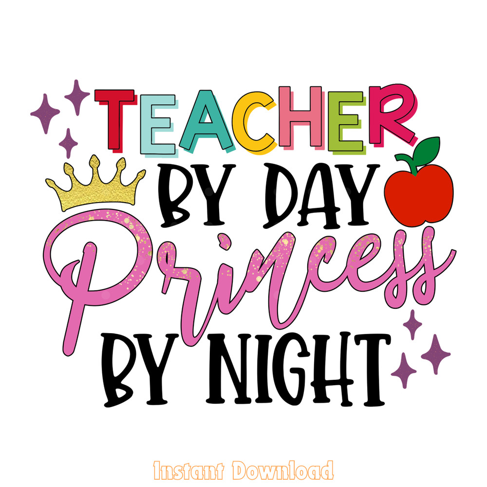 Teacher-Gift,-Teacher-by-Day-Princess-Digital-Download-Files-PNG140624CF337.png