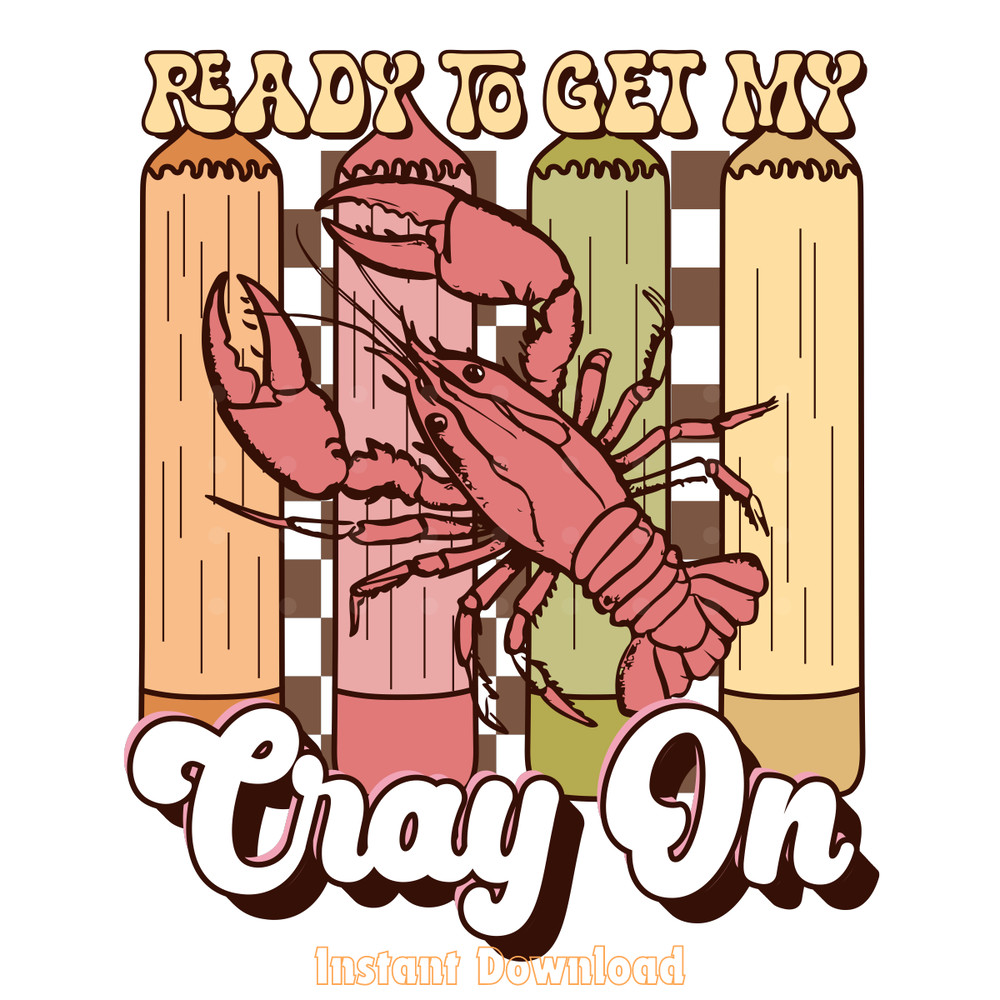 Ready-to-Get-My-Cray-on-Sublimation-PNG-Digital-Download-PNG210624CF3674.png