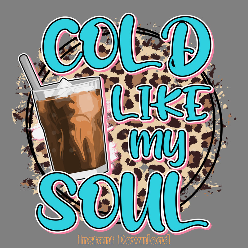 Funny-Coffee-Png,-Cold-Like-My-Soul-Png-Digital-Download-PNG140624CF403.png