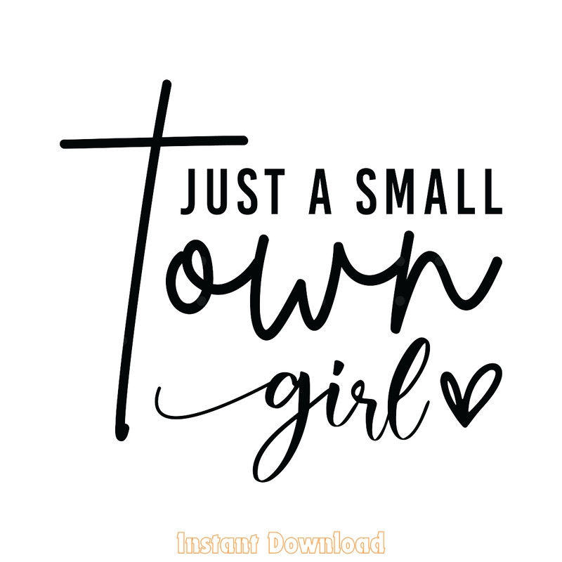 Just-a-Small-Town-Girl-SVG-Digital-Download-Files-SVG200624CF2755.png