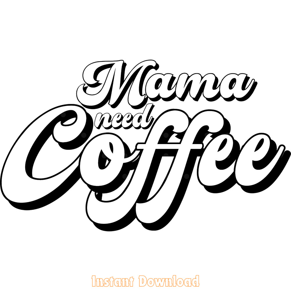 Mama-Need-Coffee-Digital-Download-Files-SVG190624CF2091.png