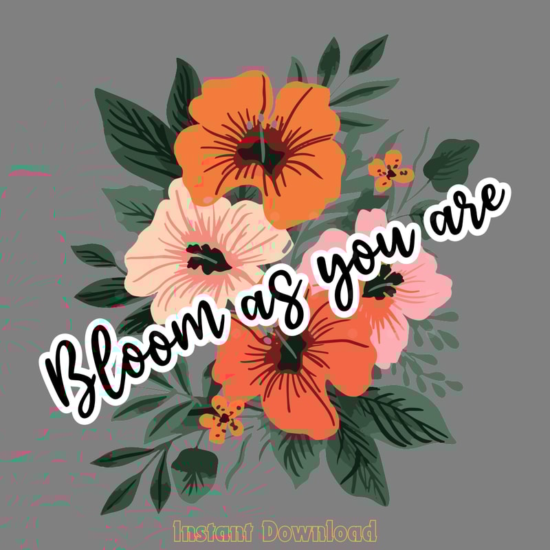Bloom-As-You-Are-SVg-Design-Digital-Download-Files-SVG200624CF2144.png