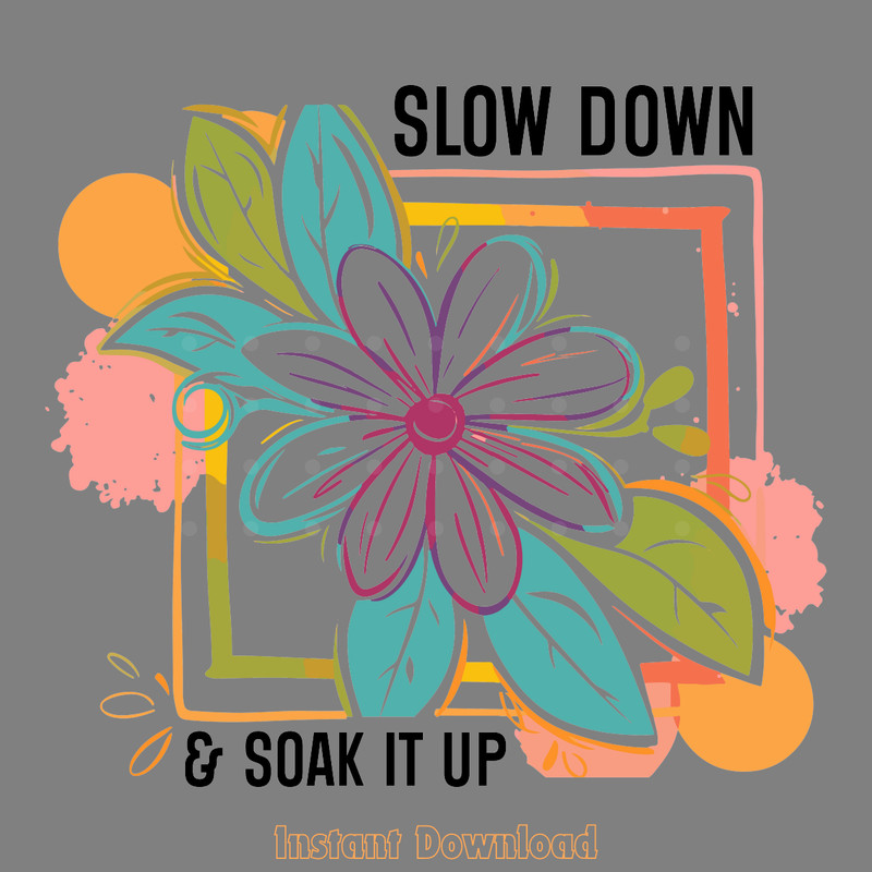 Slow-Down-and-Soak-It-Up-SVg-Design-Digital-Download-SVG200624CF2144.png