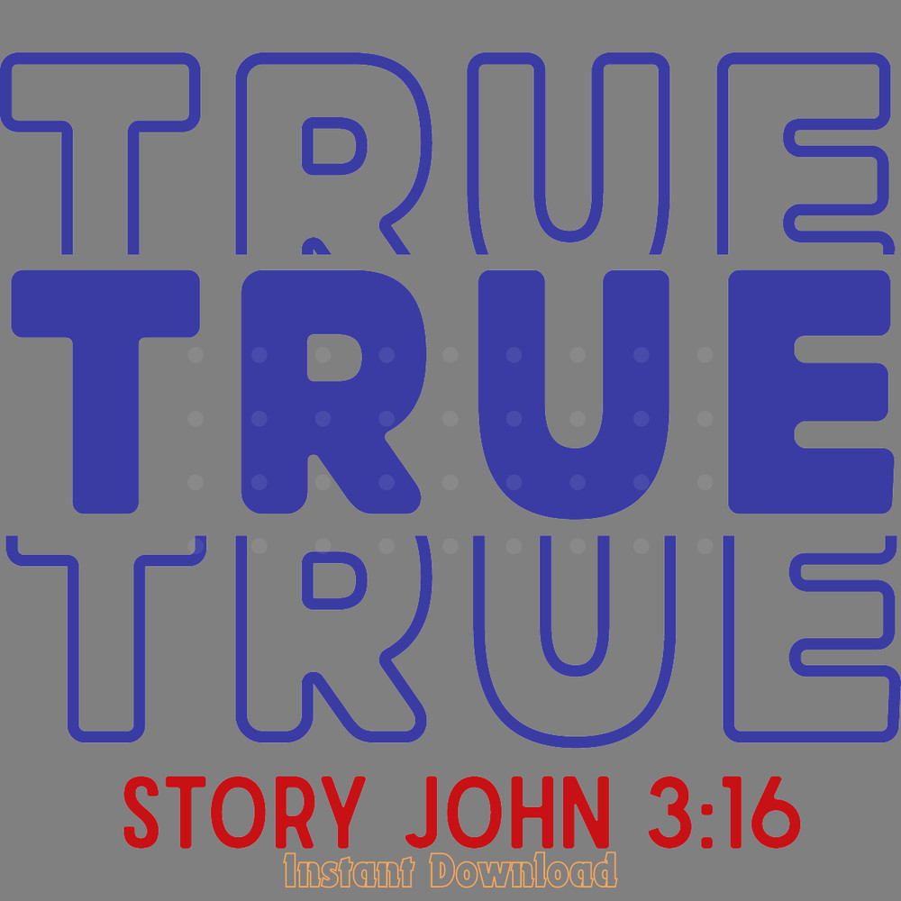 True-Story-John-SVG-Design,Sarcasm-Svg-Digital-Download-Files-SVG200624CF2146.png