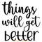Things-Will-Get-Better-SVG-Design-Digital-Download-Files-SVG200624CF2208.png