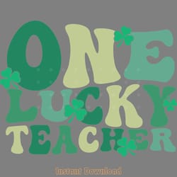 st. patrick's day one lucky teacher svg digital download files