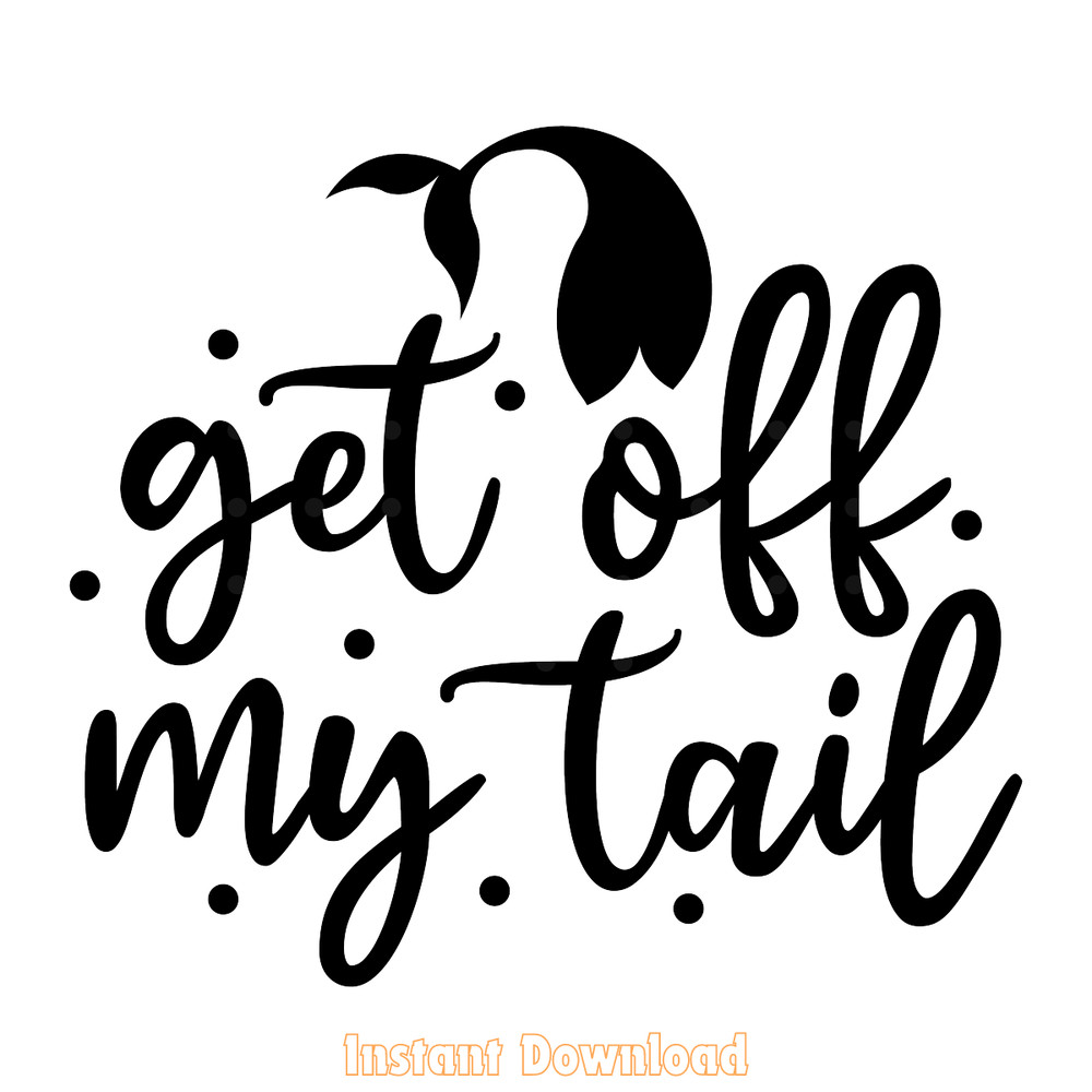 Get-off-My-Tail-SVG-Design-Digital-Download-Files-SVG200624CF2494.png