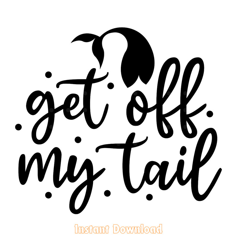 Get-off-My-Tail-SVG-Design-Digital-Download-Files-SVG200624CF2494.png