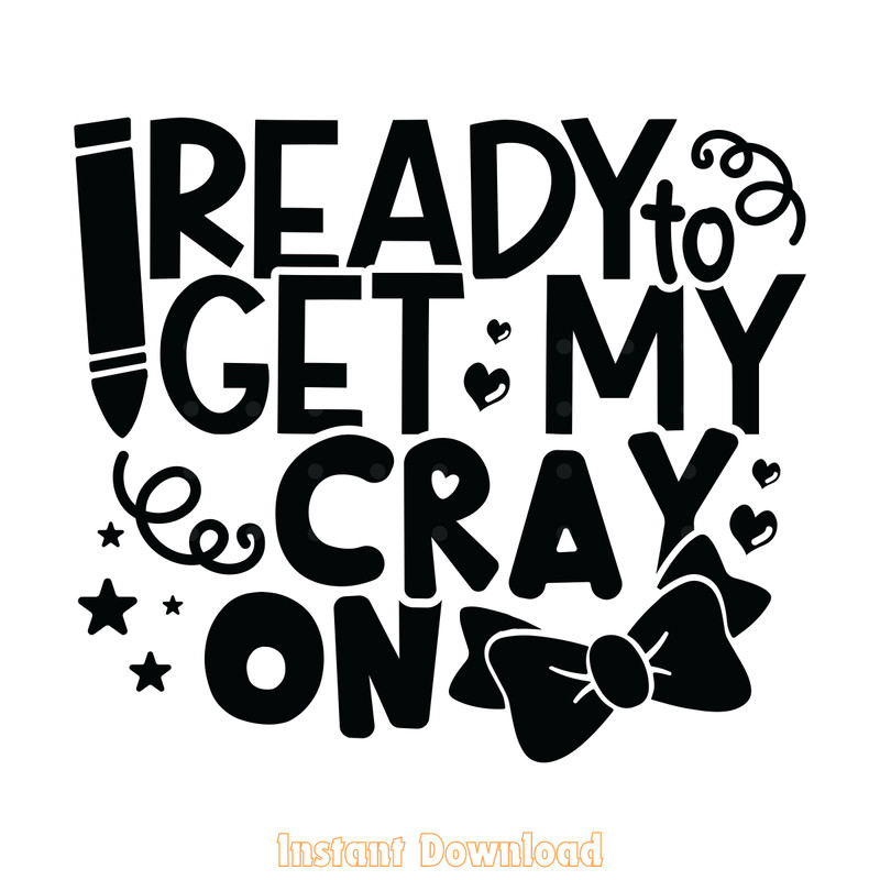 Ready-to-Get-My-Cray-on-SVG-Digital-Download-Files-SVG210624CF3644.png