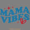 Mama-Vibes,-Mothers-Day-Svg-Design-Digital-Download-Files-SVG220624CF5258.png