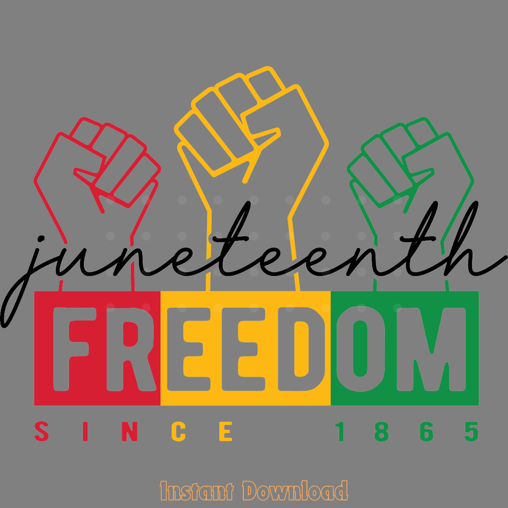 JUNETEENTH-FREEDOM-SINCE-1865-Digital-Download-Files-SVG250624CF6074.png
