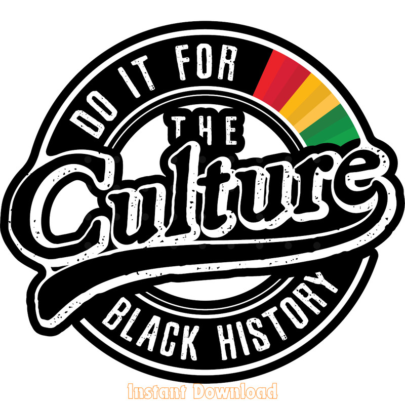 Do-It-for-the-Culture-Black-History-SVG-Digital-Download-SVG250624CF5804.png