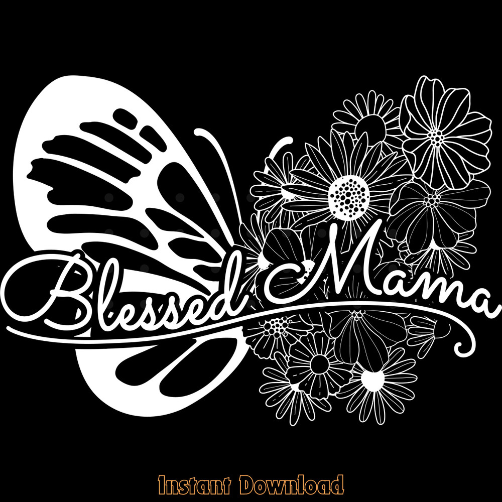 Blessed-Mama-SVG,-Mothers-Day-SVG-Digital-Download-Files-SVG250624CF5818.png