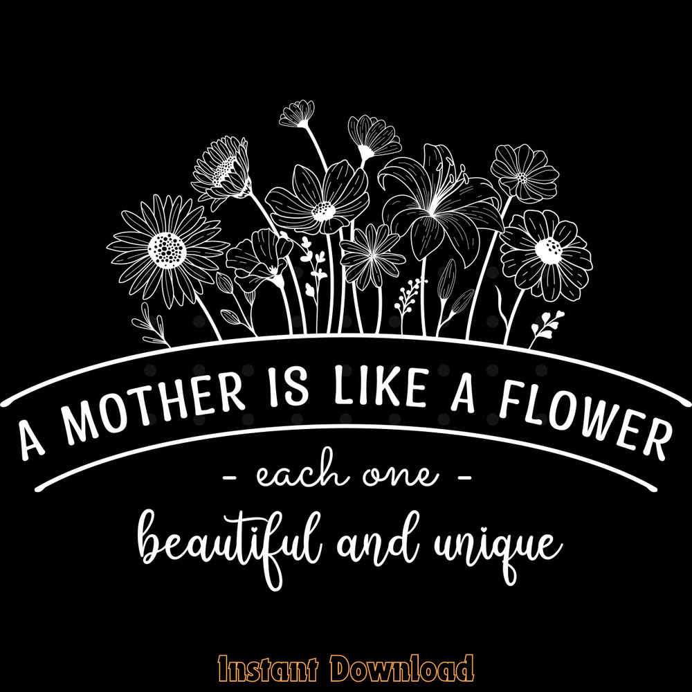 A-Mother-is-Like-a-Flower,-Mothers-Day-Digital-Download-SVG250624CF5820.png
