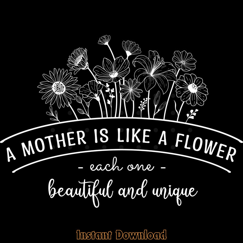 A-Mother-is-Like-a-Flower,-Mothers-Day-Digital-Download-SVG250624CF5820.png