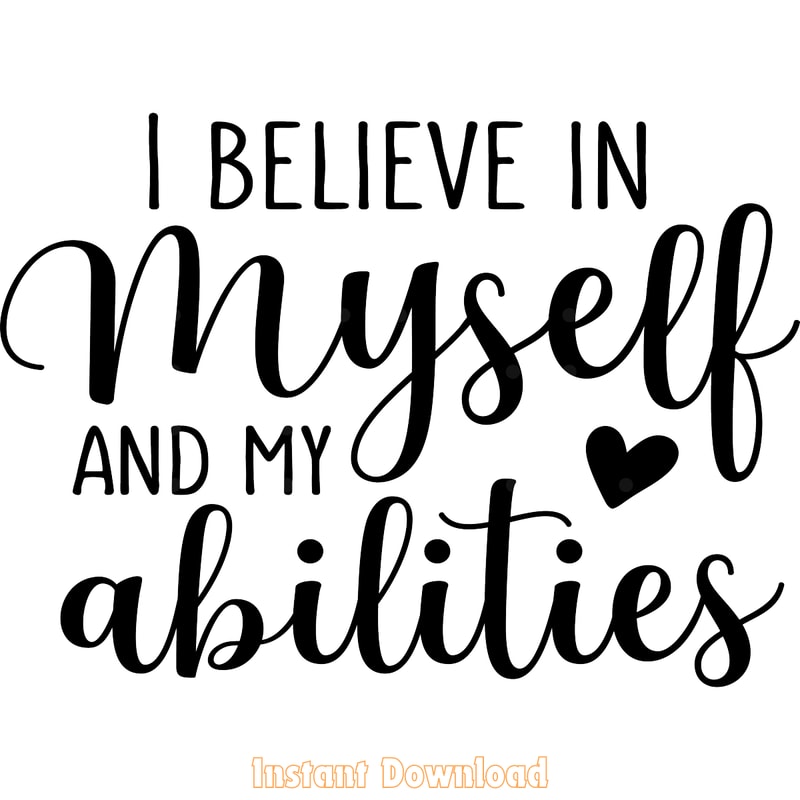I-Believe-in-My-Self-and-My-Abilities-Digital-Download-SVG250624CF6102.png