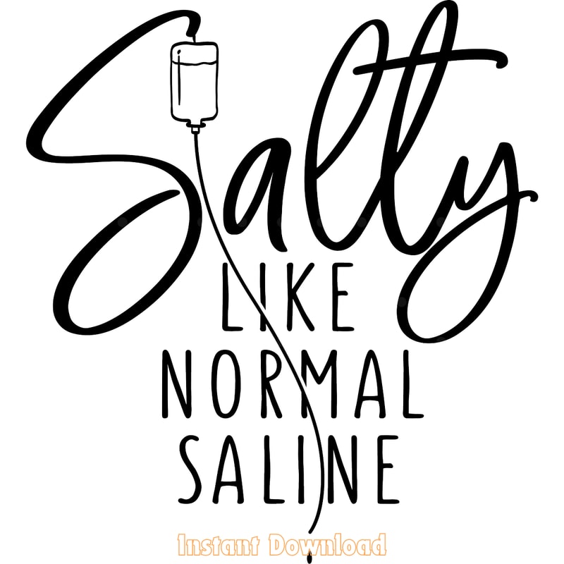 Funny-Nurse-SVG-Salty-Like-Normal-Saline-SVG250624CF6106.png