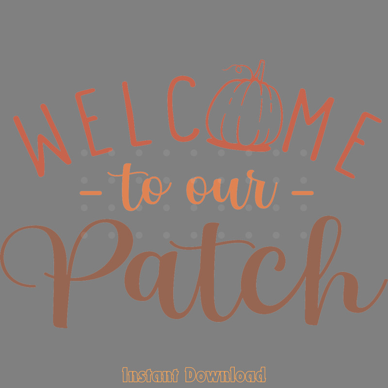 Welcome-to-Our-Patch-Fall-SVG-PNG-Digital-Download-Files-SVG250624CF5931.png