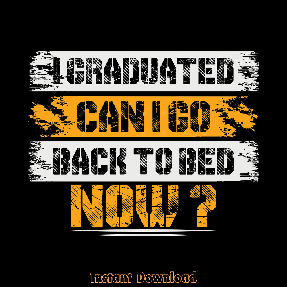 Graduation-Go-Back-Tshirt-Design-SVG-Digital-Download-Files-SVG260624CF6309.png