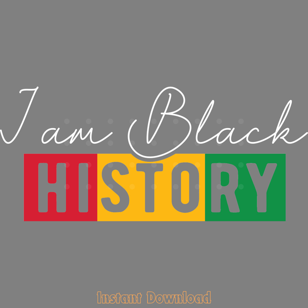 I-Am-Black-History-Digital-Download-Files-SVG250624CF6067.png