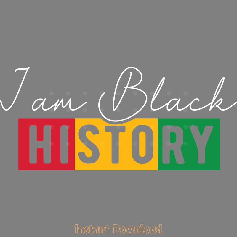 I-Am-Black-History-Digital-Download-Files-SVG250624CF6067.png