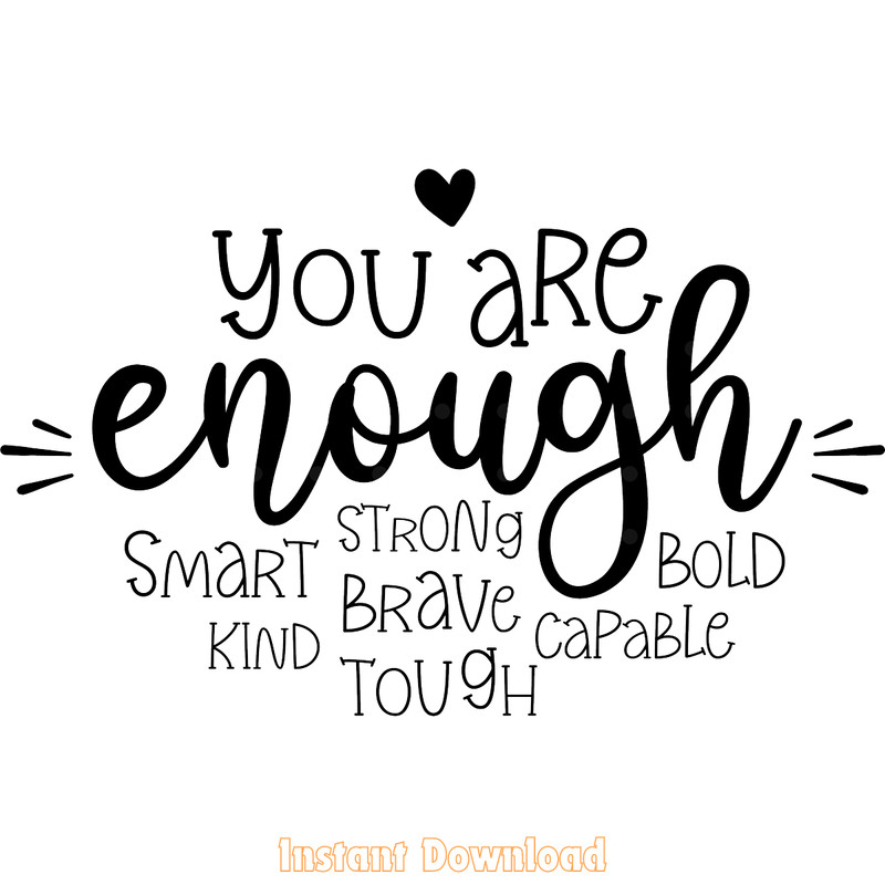 You-Are-Enough,-Inspirational-SVG-PNG-Digital-Download-Files-SVG250624CF6131.png