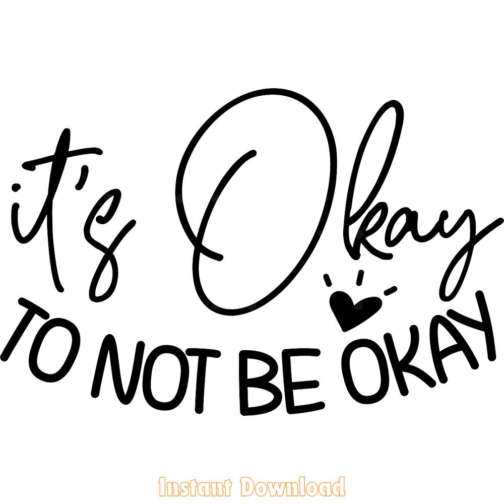 Its-Okay-to-Not-Be-Okay,-SVG-PNG-Digital-Download-SVG250624CF6135.png