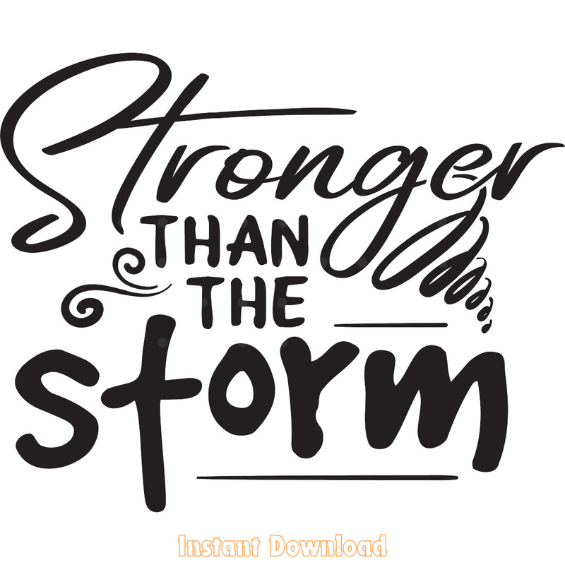 Stronger-Than-the-Storm,-Inspirational-Digital-Download-Files-SVG250624CF6143.png