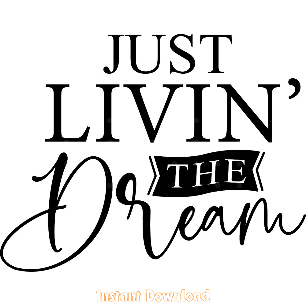 Just-Livin's-the-Dream-Inspirational-SVG-SVG250624CF6152.png