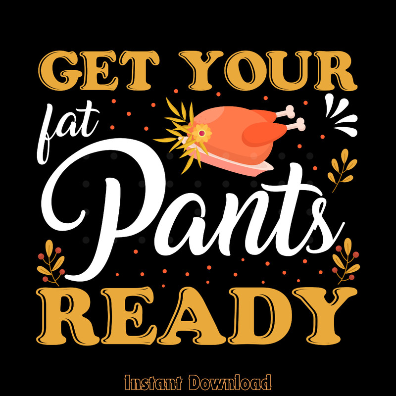 Get-Your-Pants-Ready-T-shirt-Design-Digital-Download-Files-SVG260624CF6620.png