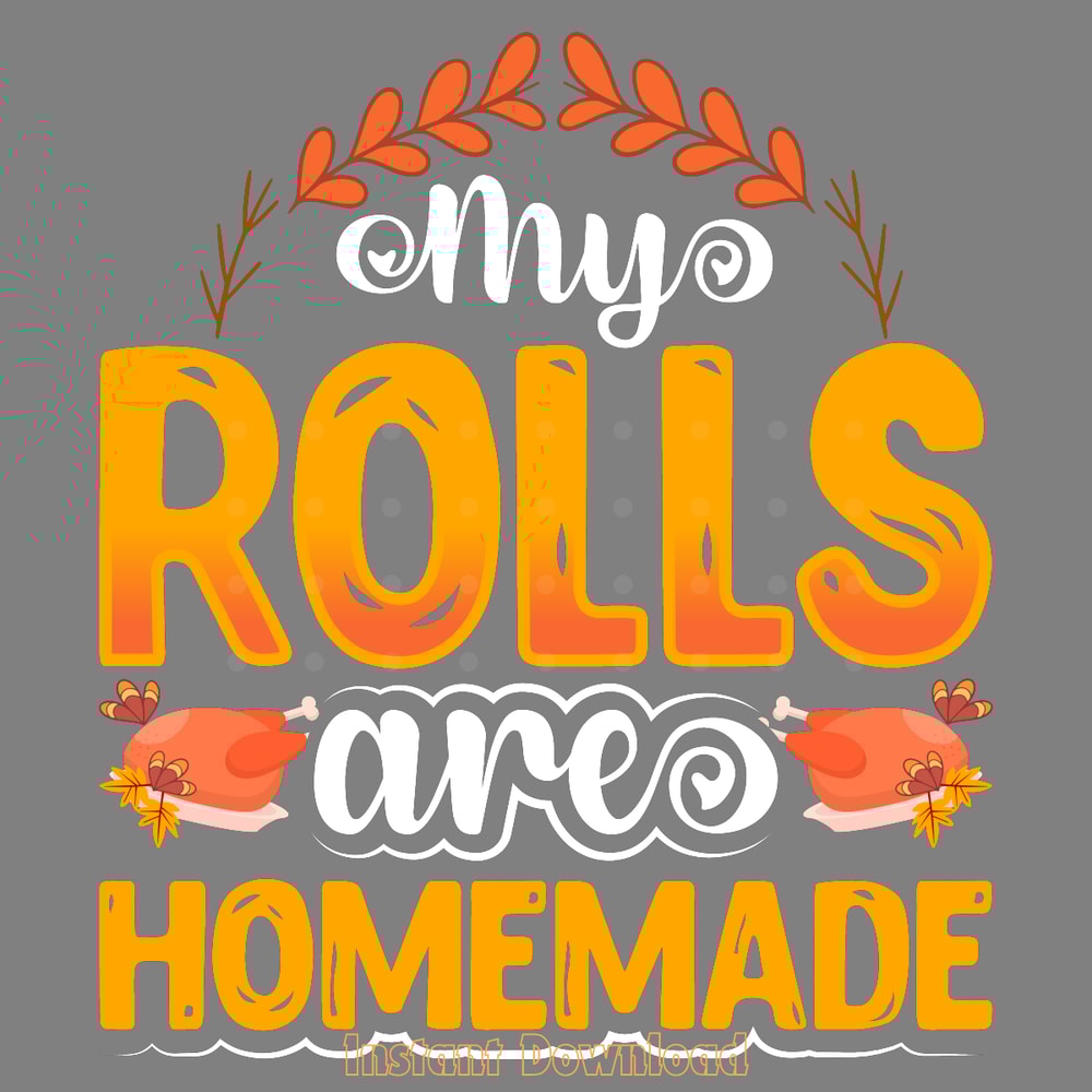 My-Rolls-Are-Homemade-T-shirt-Design-Digital-Download-Files-SVG260624CF6622.png