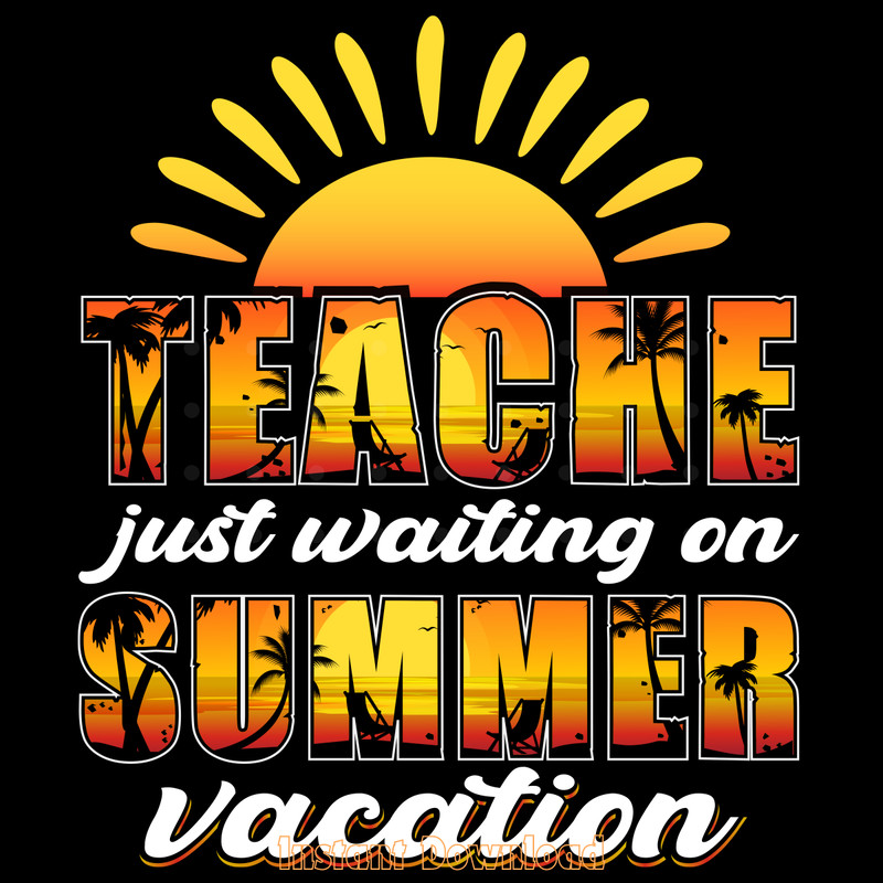 Teacher-Summer-Vacation-T-shirt-Design-Digital-Download-Files-SVG260624CF6626.png