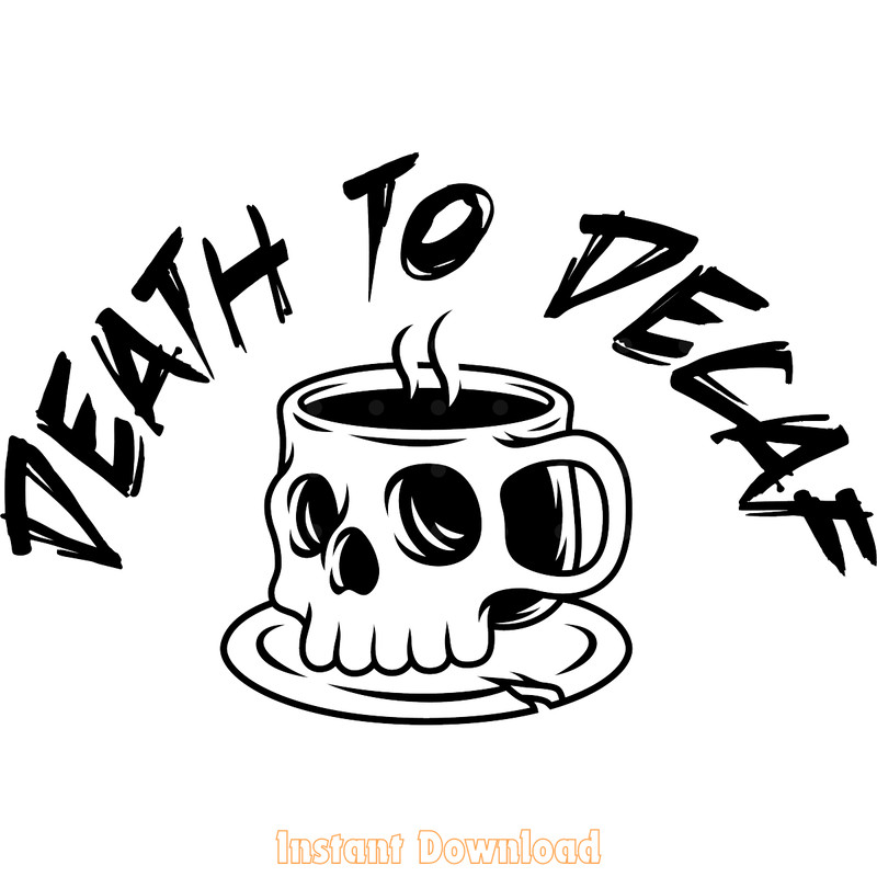 Death-to-Decaf-SVG-Cut-File-PNG-Sublimat-SVG250624CF5770.png