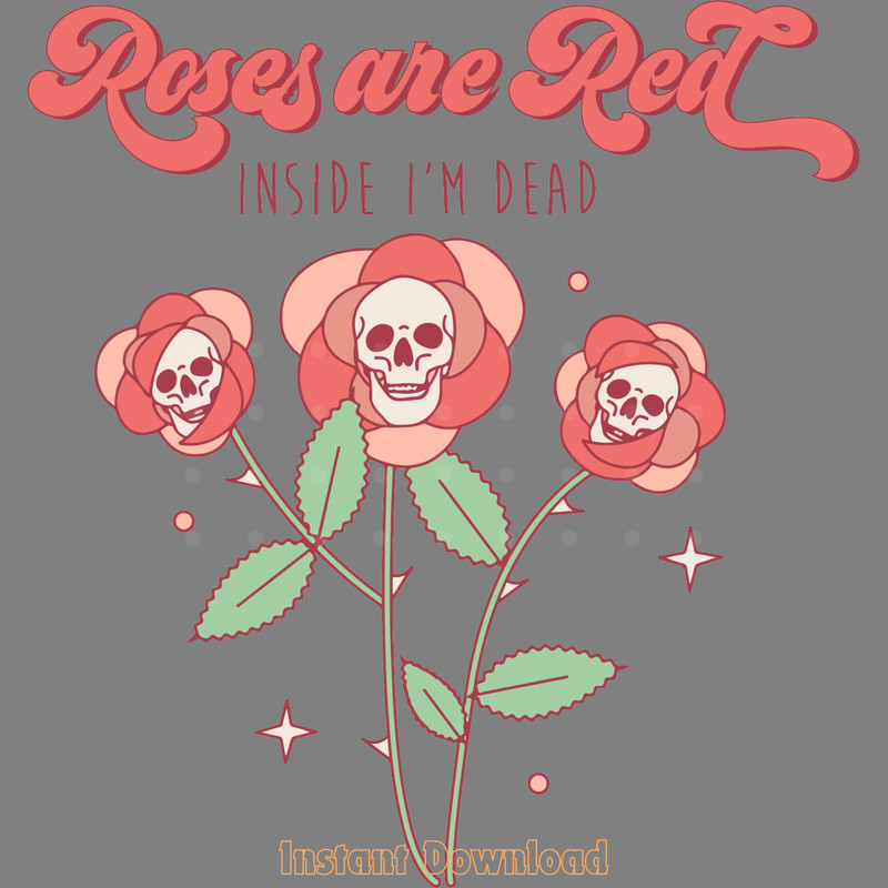 Roses-Are-Red-Inside-I'm-Dead-PNG-Digital-Download-Files-PNG250624CF5441.png