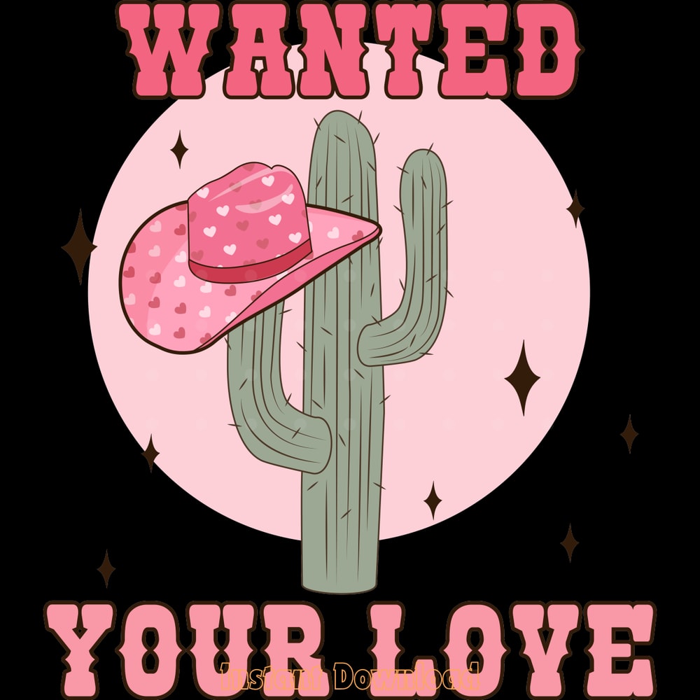 Wanted!-Your-Love-PNG-Sublimation-Digital-Download-Files-PNG250624CF5374.png