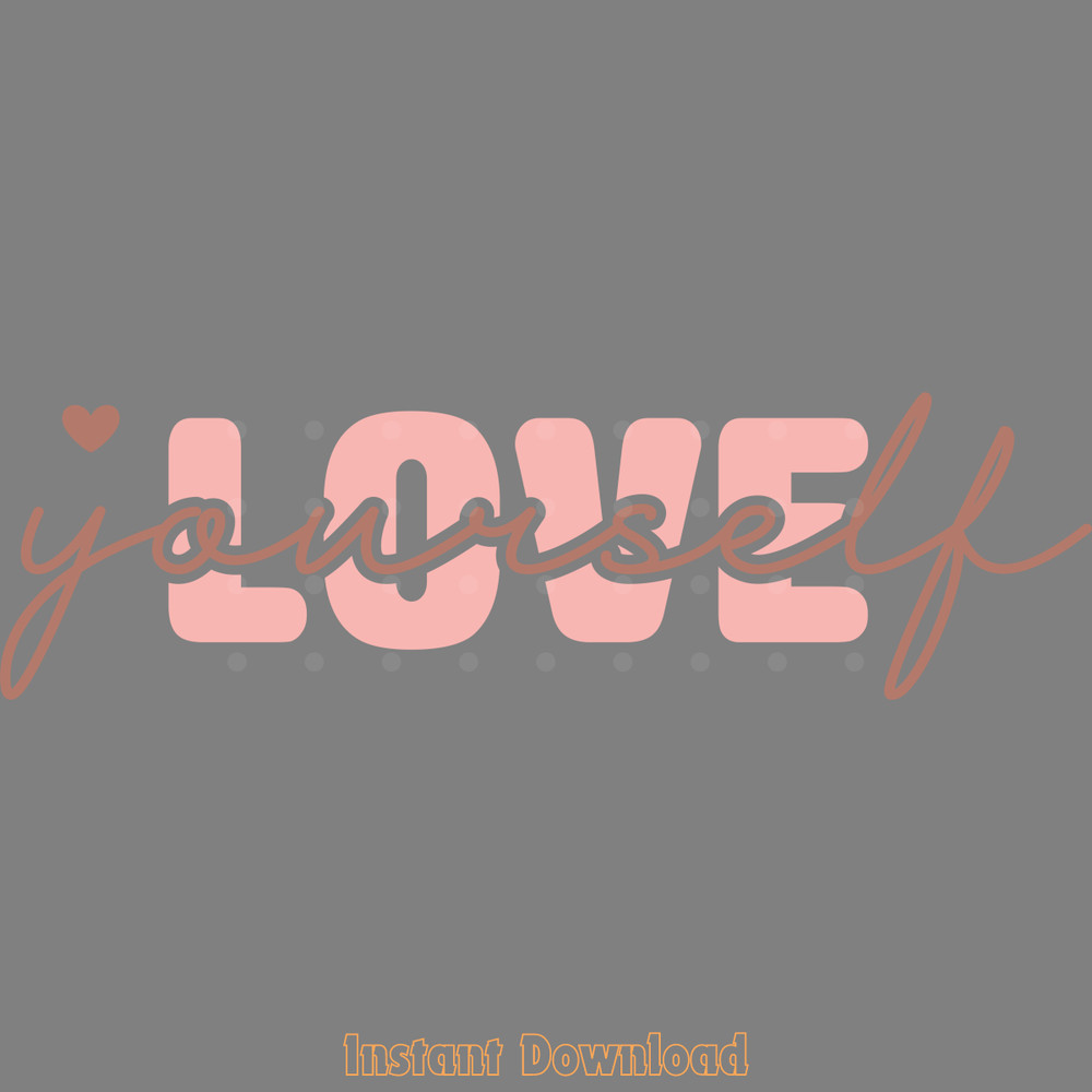 Love-Yourself,-Valentine-PNG-Sublimation-PNG250624CF5875.png