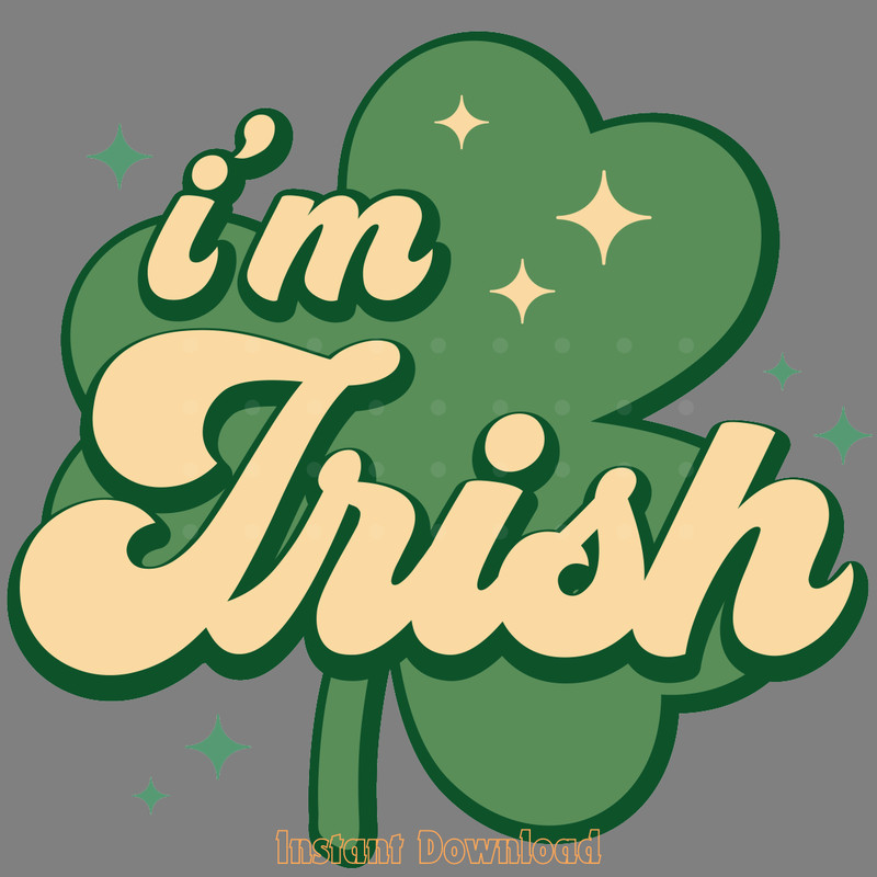St-Patrick's-Day-Sublimation,-I'm-Irish-Digital-Download-Files-PNG250624CF5864.png