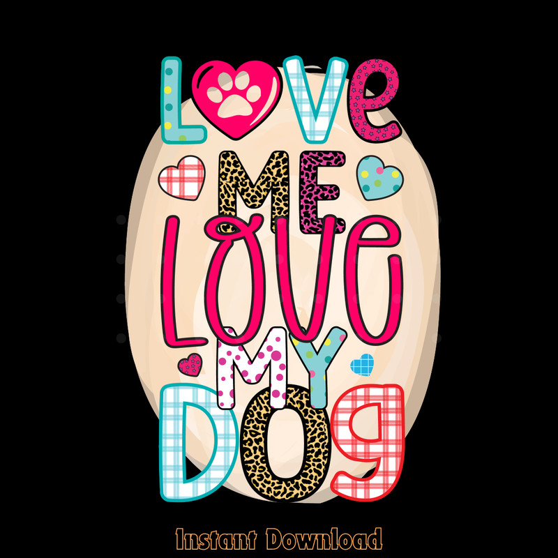 Love-Me-Love-My-Dog-Digital-Download-Files-PNG260624CF6870.png
