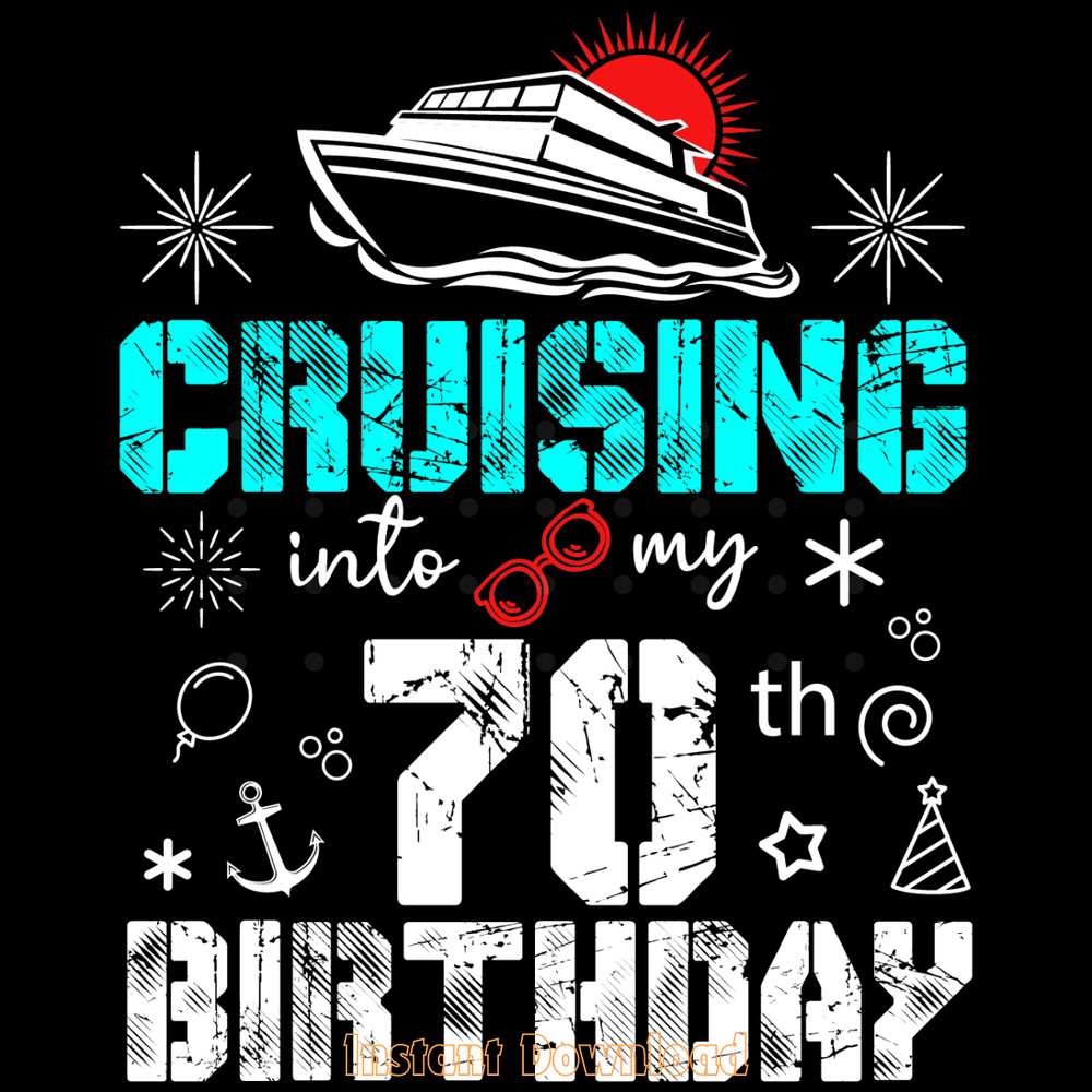Cruising-into-My-70th-Year-Old-Birthday-Digital-Download-Files-SVG280624CF9406.png