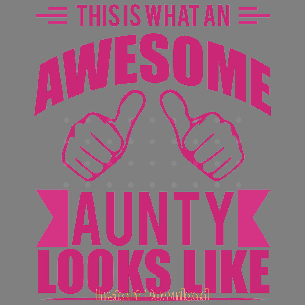 This-is-What-an-Awesome-Aunty-Looks-Like-SVG270624CF8922.png